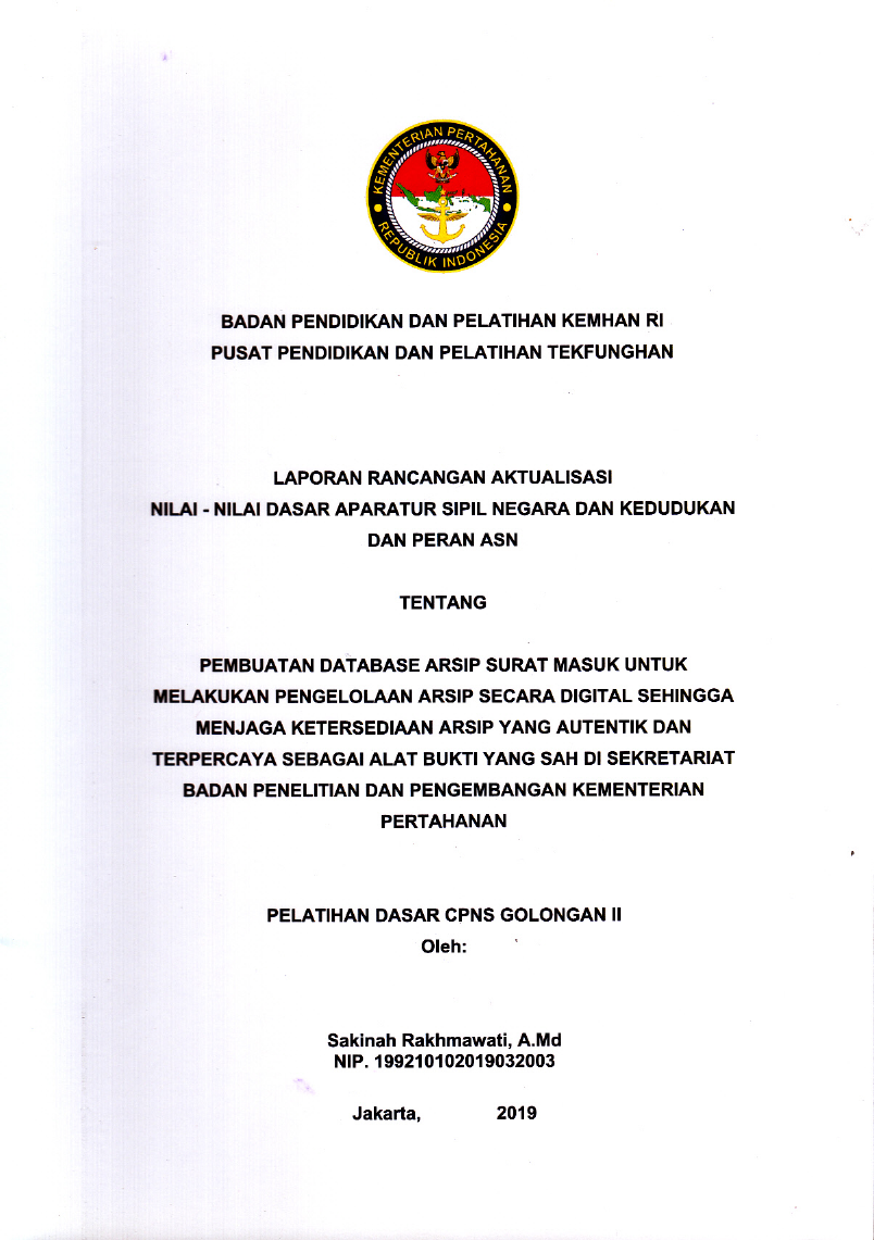 PEMBUATAN DATABASE ARSIP SURAT MASUK UNTUK MELAKUKAN PENGELOLAAN ARSIP SECARA DIGITAL SEHINGGA MENJAGA KETERSEDIAAN ARSIP YANG AUTENTIK DAN TERPERCAYA SEBAGAI ALAT BUKTI YANG SAH DI SEKRETARIAT BADAN PENELITIAN DAN PENGEMBANGAN KEMENTERIAN PERTAHANAN