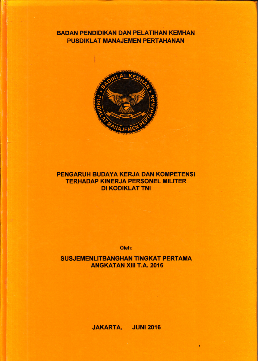 PENGARUH BUDAYA KERJA DAN KOMPETENSI
TERHADAP KINERJA PERSONEL MILITER
DI KODIKLAT TNI