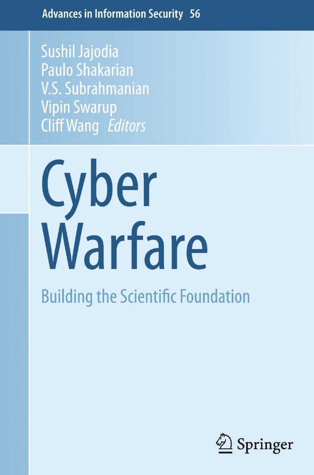 CyberWarfare Building the Scientific Foundation - Advances in Information Security(Volume 56)