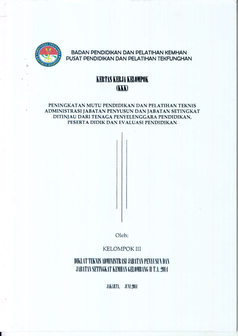 PENINGKATAN MUTU PENDIDIKAN DAN PELATIHAN TEKNIS ADMINISTRASI JABATAN PENYUSUB DAN JABATAN SETINGKAT DITINJAU DARI TENAGA PENYELENGGARAAN PENDIDIKAN, PESERTA DIDIK DAN EVALUASI PENDIDIKAN