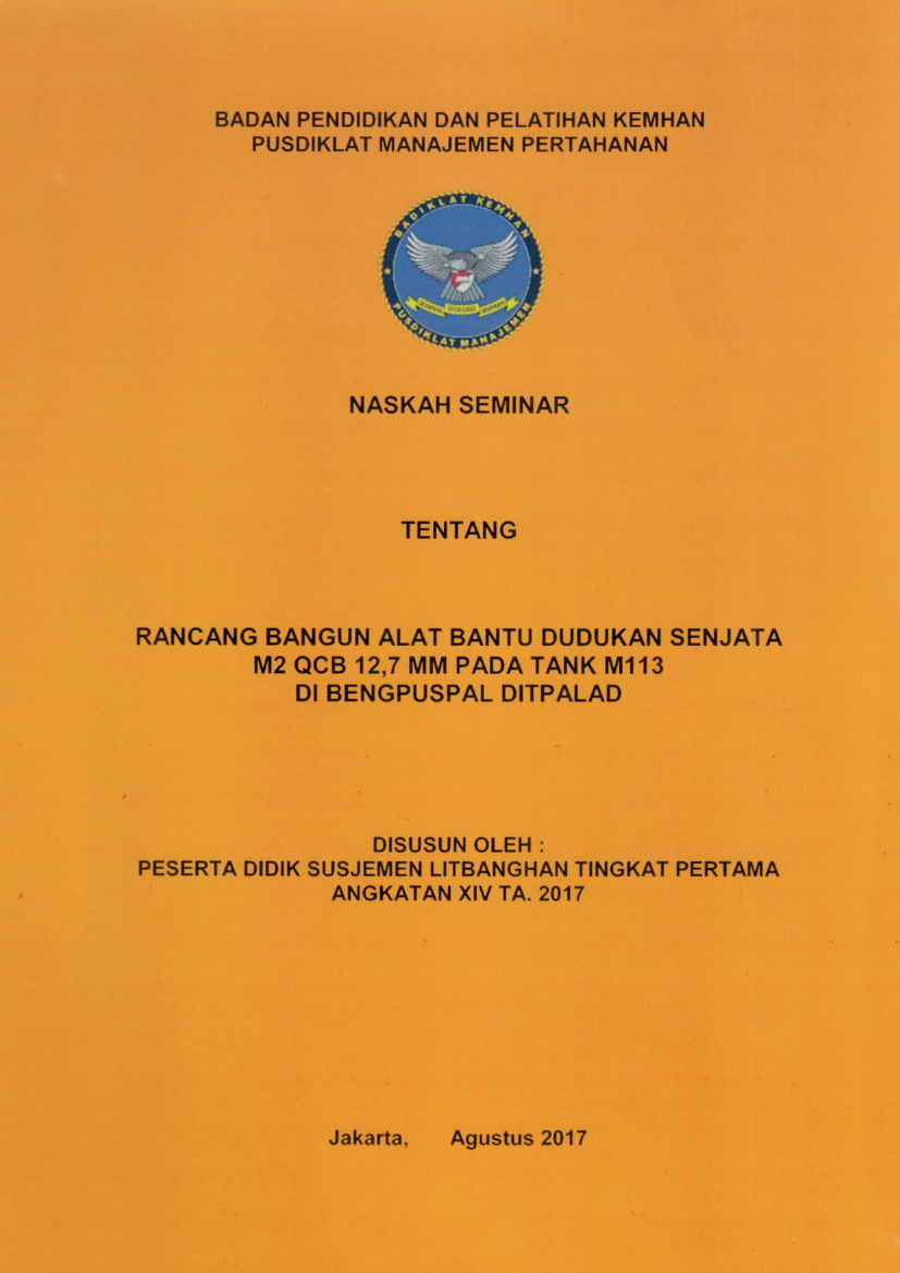 RANCANG BANGUN ALAT BANTU DUDUKAN SENJATA MC QCB 12,7 MM PADA TANK M113