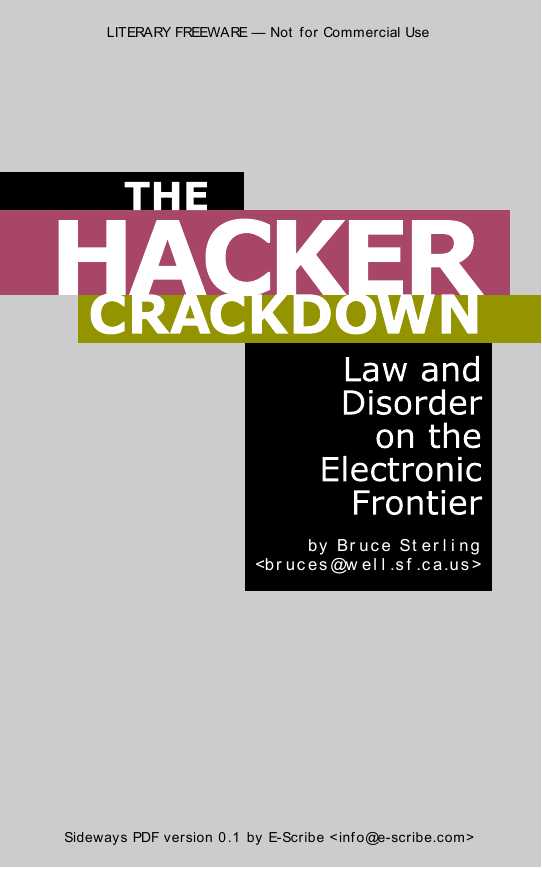 The Hacker Crackdown - Law and Disorder on the Electronic Frontier