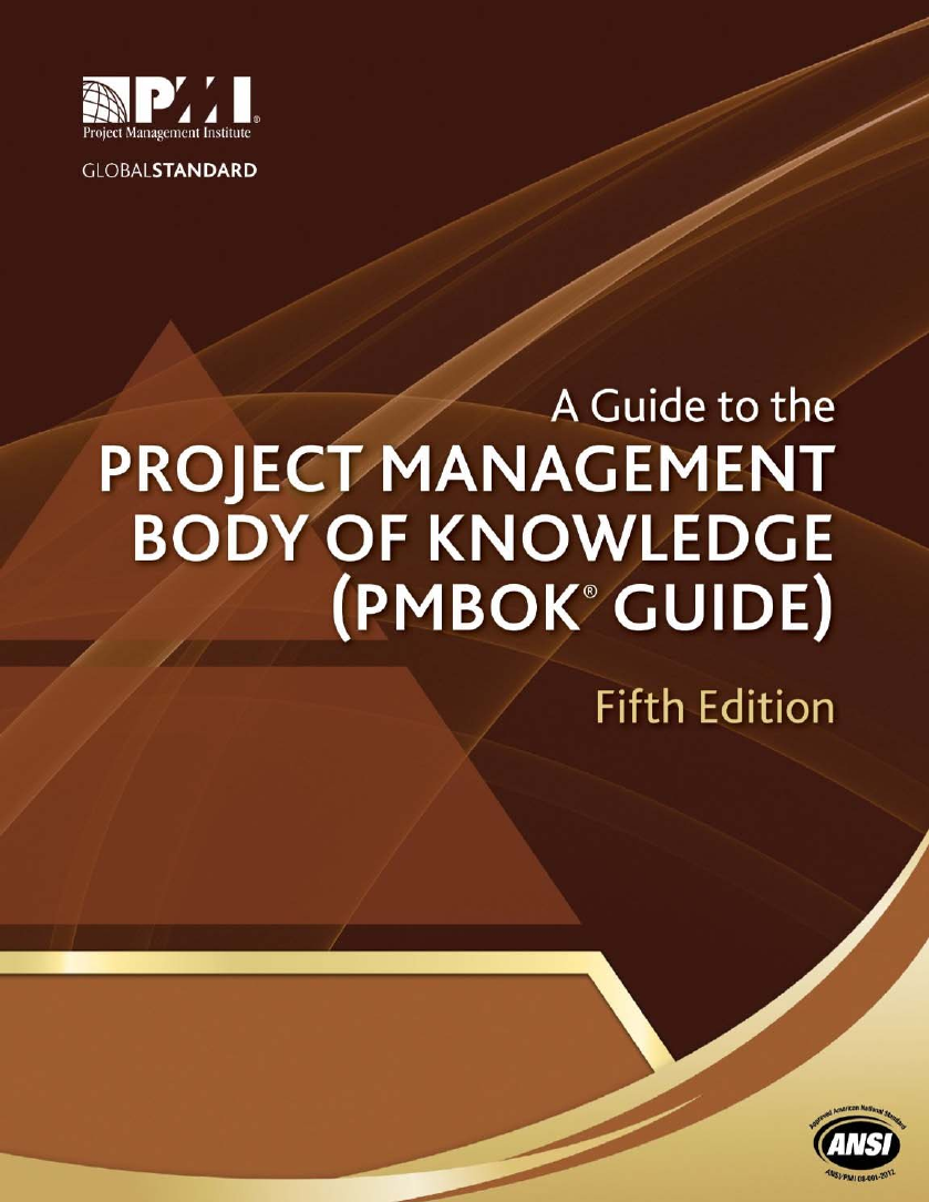 A Guide to the Project  Management Body of Knowledge