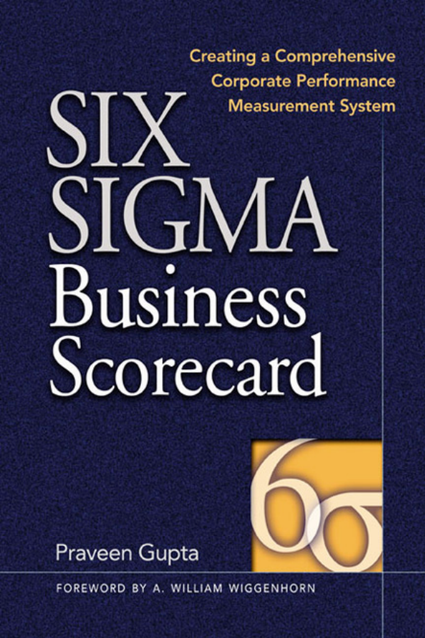 SIX SIGMA BUSINESS SCORECARD Ensuring Performance for Profit
