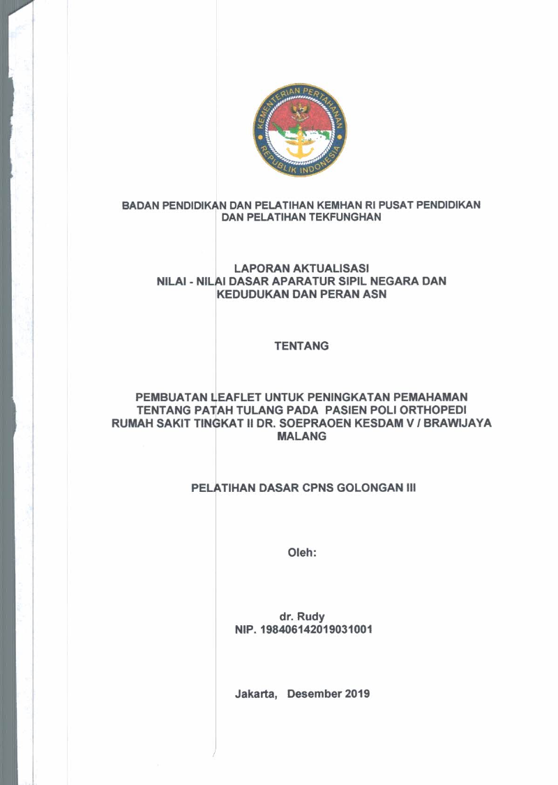 PEMBUATAN LEAFLET UNTUK PENINGKATAN PEMAHAMAN TENTANG PATAH TULANG PADA PASIEN POLI ORTHOPEDI RUMAH SAKIT TINGKAT II DR. SOEPRAOEN KESDAM V / BRAWIJAYA MALANG