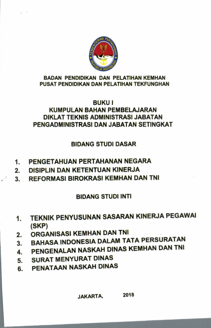 BUKU I KUMPULAN BAHAN PEMBELAJARAN DIKLAT TEKNIS ADMINISTRASI JABATAN PENGADMINISTRASI DAN JABATAN SETINGKAT