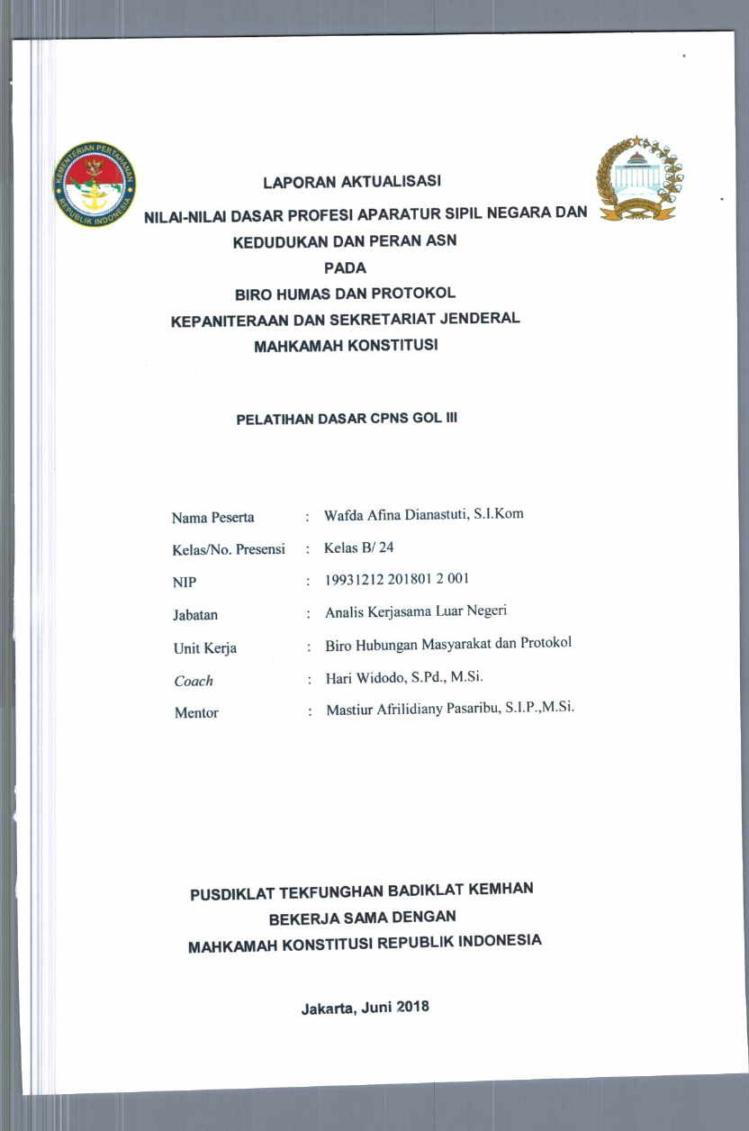 LAPORAN AKTUALISASI NILAI - NILAI DASAR PROFESI APARATUR SIPIL NEGARA DAN KEDUDUKAN DAN PERAN PNS PADA BIRO HUMAS DAN PROTOKOL KEPANITERAAN DAN SEKRETARIAT JENDERAL MAHKAMAH KONSTITUSI