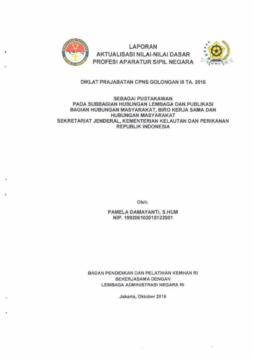 SEBAGAI PUSTAKAWAN PADA SUBBAGIAN HUBUNGAN LEMBAGA DAN PUBLIKASI BAGIAN HUBUNGAN MASYARAKAT, BIRO KERJA SAMA DAN HUBUNGAN MASYARAKAT SEKRETARIAT JENDERAL, KEMENTERIAN KELAUTAN DAN PERIKANAN REPUBLIK INDONESIA