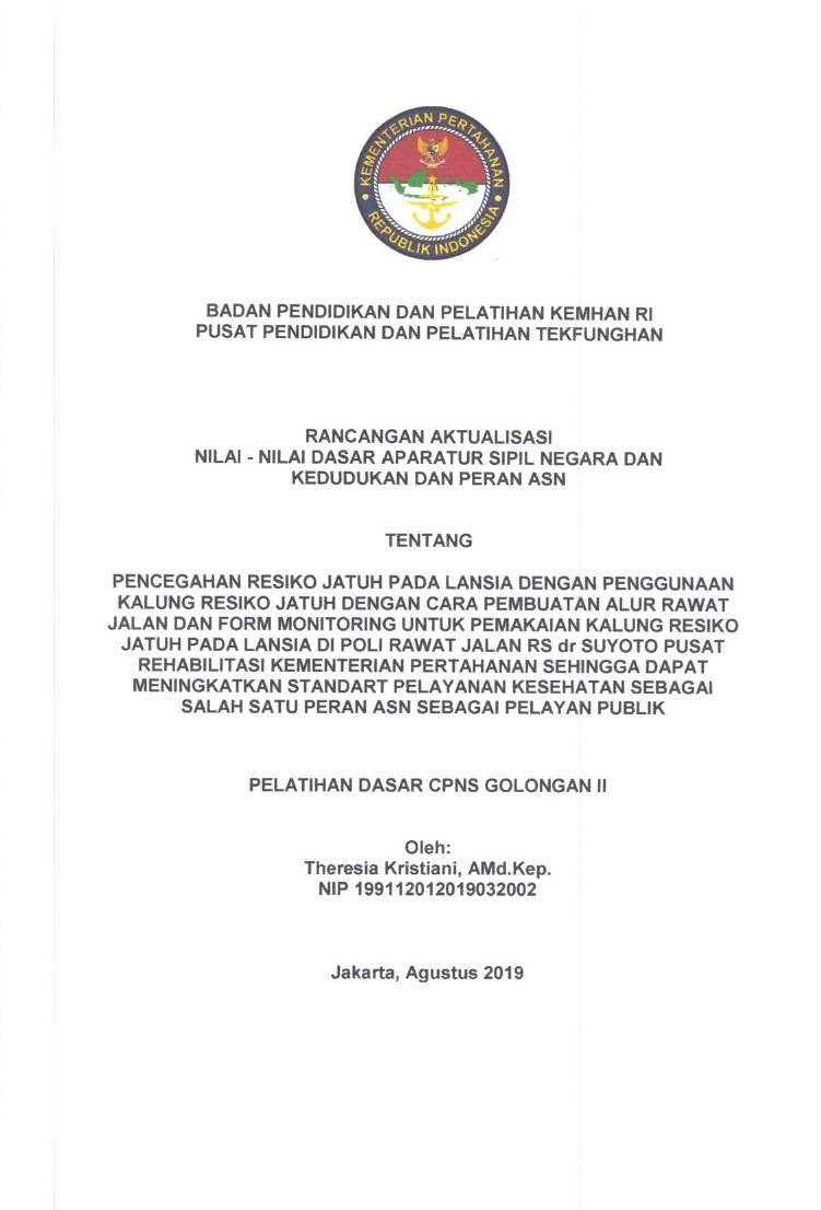 PENCEGAHAN RESIKO JATUH PADA LANSIA DENGAN PENGGUNAAN KALUNG RESIKO JATUH DENGAN CARA PEMBUATAN ALUR RAWAT JALAN DAN FORM MONITORING UNTUK PEMAKAIAN KALUNG RESIKO JATUH PADA LANSIA DI POLI RAWAT JALAN RS DR SUYOTO PUSAT REHABILITASI KEMENTERIAN PERTAHANAN SEHINGGA DAPAT MENINGKATKAN STANDART PELAYANAN KESEHATAN SEBAGAI SALAH SATU PERAN ASN SEBAGAI PELAYAN PUBLIK
