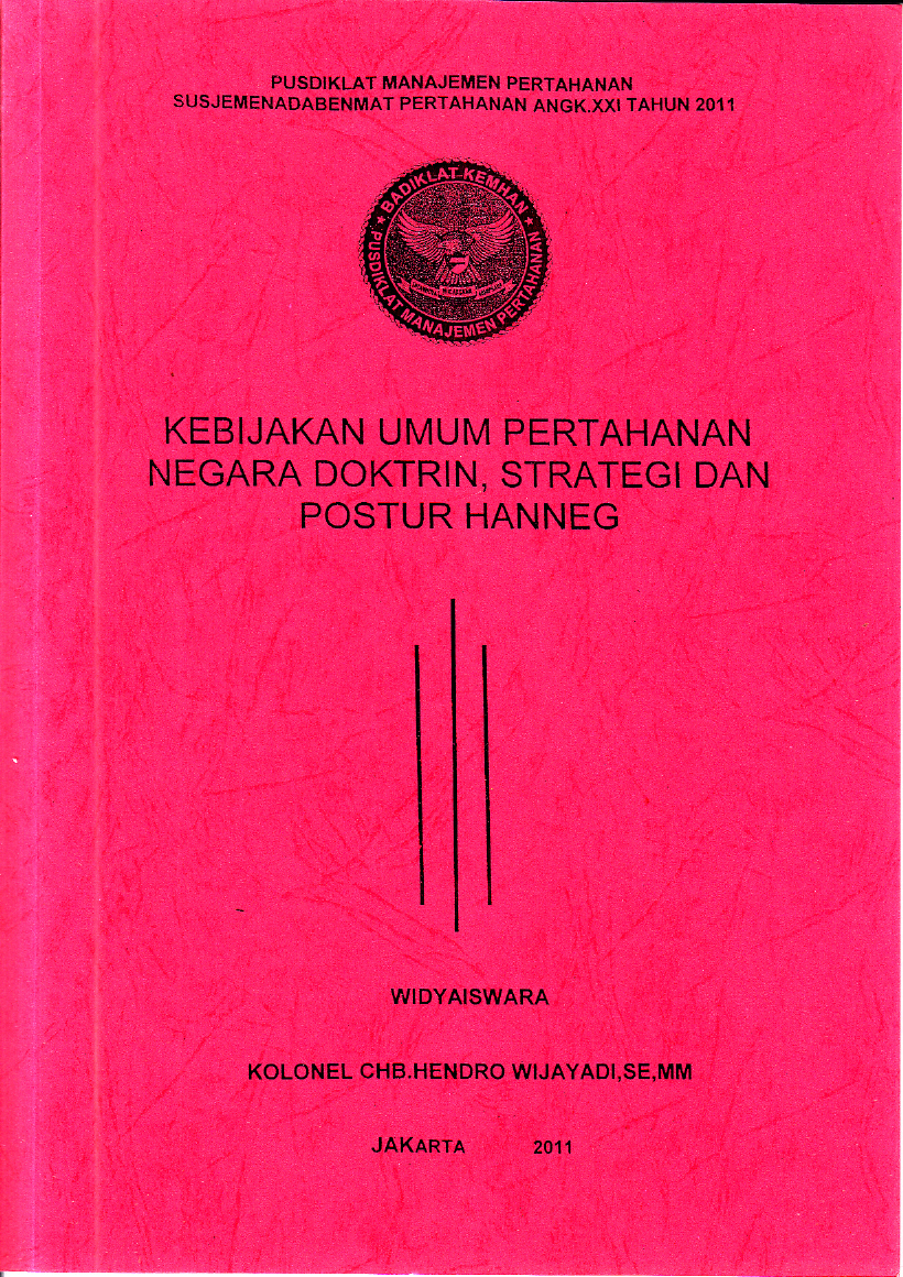 KEBIJAKAN UMUM PERTAHANAN NEGARA DOKTRIN, STRATEGIS DAN POSTUR HANNEG