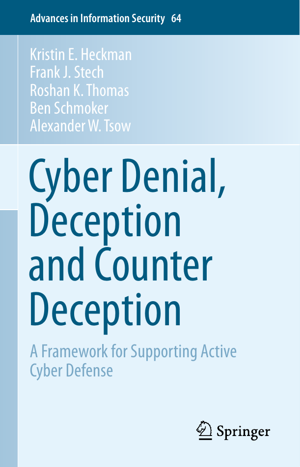 Cyber Denial, Deception and Counter Deception - A Framework for Supporting Active Cyber Defense