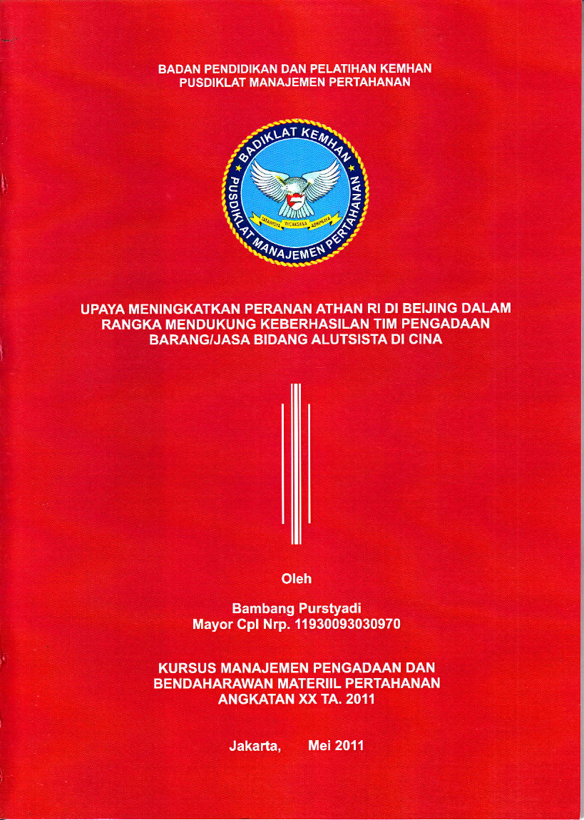 UPAYA MENINGKATKAN PERANAN ATHAN RI DI BEIJING DALAM RANGKA MENDUKUNG KEBERHASILAN TIM PENGADAAN BARANG/JASA BIDANG ALUTSISTA DI CINA