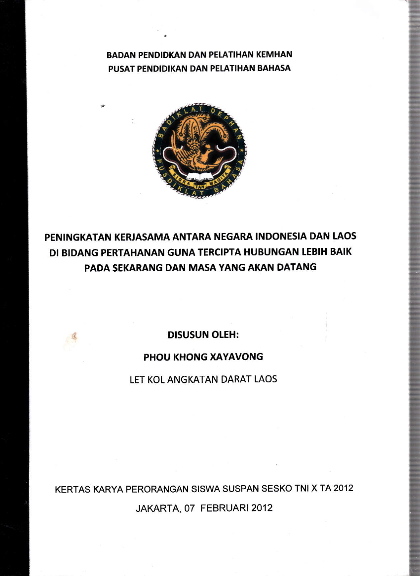 PENINGKATAN KERJASAMA ANTARA NEGARA INDONESIA DAN LAOS DI BIDANG PERTAHANAN GUNA TERCIPTANYA HUBUNGAN LEBIH BAIK PADA SEKARANG DAN MASA YANG AKAN DATANG