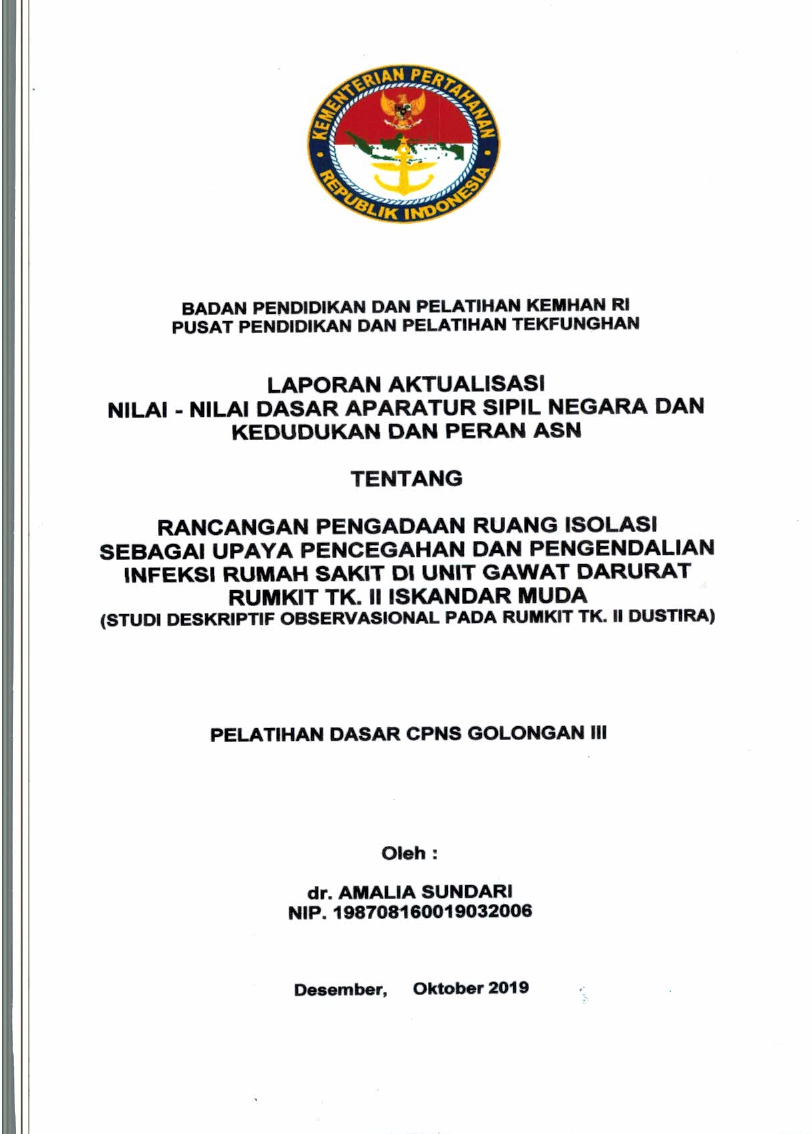 RANCANGAN PENGADAAN RUANG ISOLASI SEBAGAI UPAYA PENCEGAHAN DAN PENGENDALIAN INFEKSI RUMAH SAKIT DI UNIT GAWAT DARURAT RUMKIT TK. II ISKANDAR MUDA (STUDI DESKRIPTIF OBSERVASIONAL PADA RUMKIT TK. II DUSTIRA)