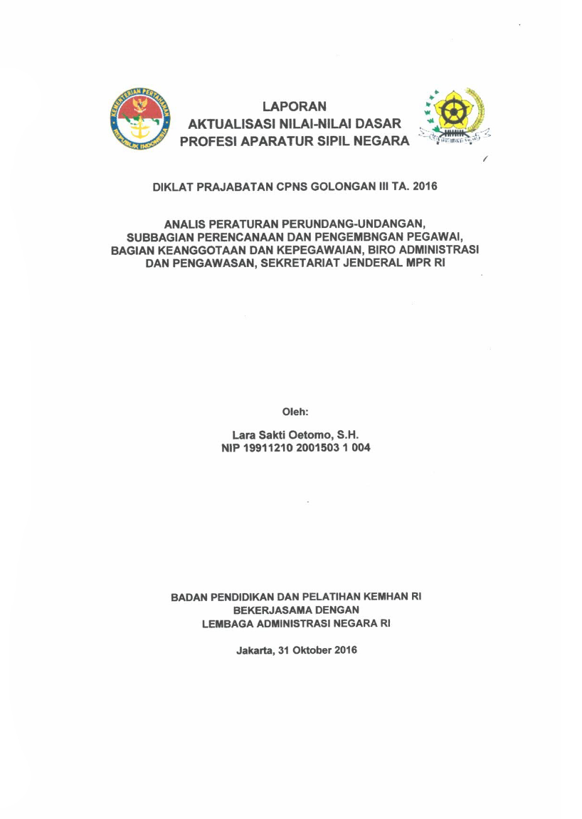 ANALIS PERATURAN PERUNDANG-UNDANGAN, SUBBAGIAN PERENCANAAN DAN PENGEMBANGAN PEGAWAI, BAGIAN KEANGGOTAAN DAN KEPEGAWAIAN, BIRO ADMINISTRASI DAN PENGAWASAN, SEKRETARIAT JENDERAL MPR RI