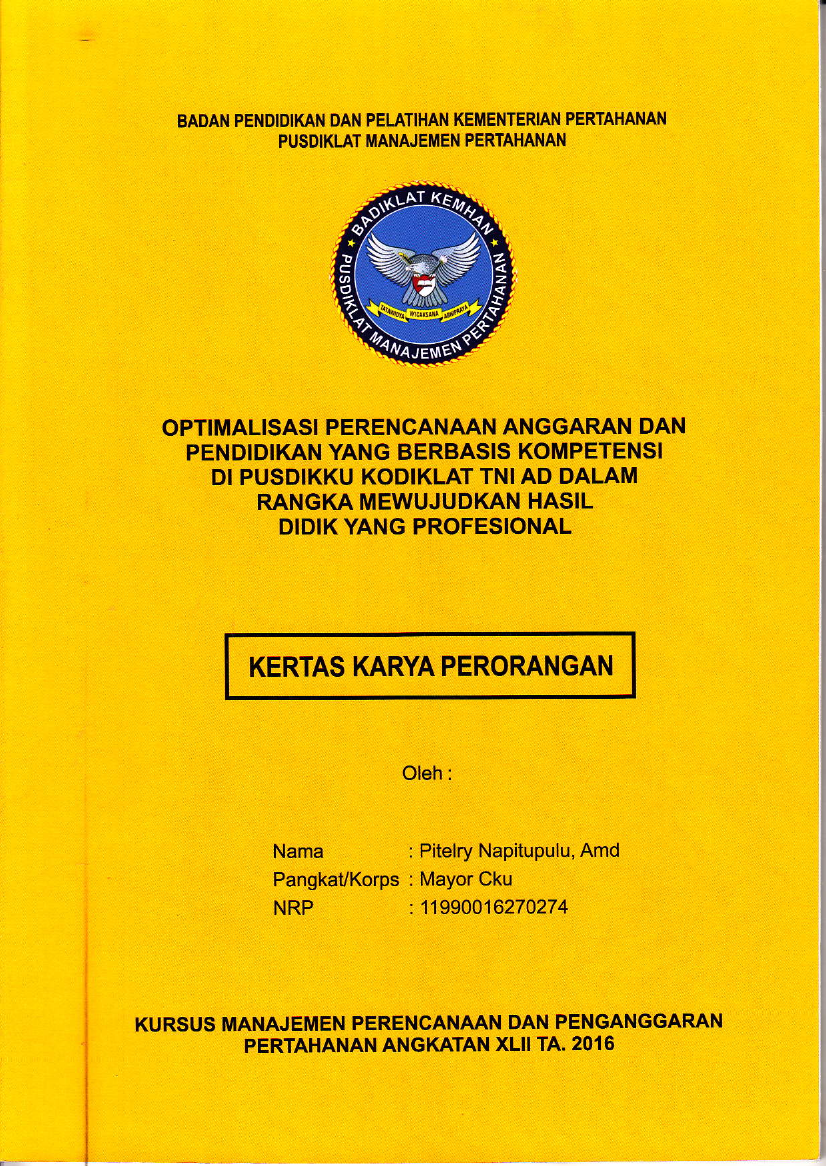 OPTIMALISASI PERENCANAAN ANGGARAN DAN PENDIDIKAN YANG BERBASIS KOPETENSI DI PUSDIKKU KODIKLAT TNI AD DALAM RANGAKA MEWUJUDKAN HASIL DIDIK YANG PROFESIONAL