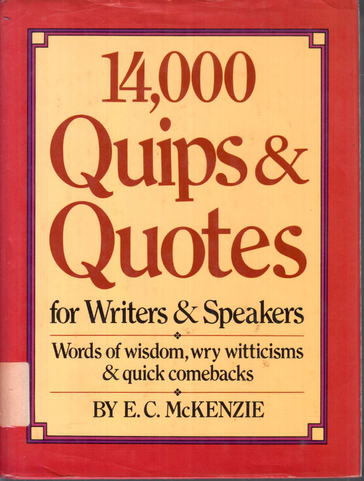 14,000 QUIPS & QUOTES FOR WRITERS & SPEAKERS