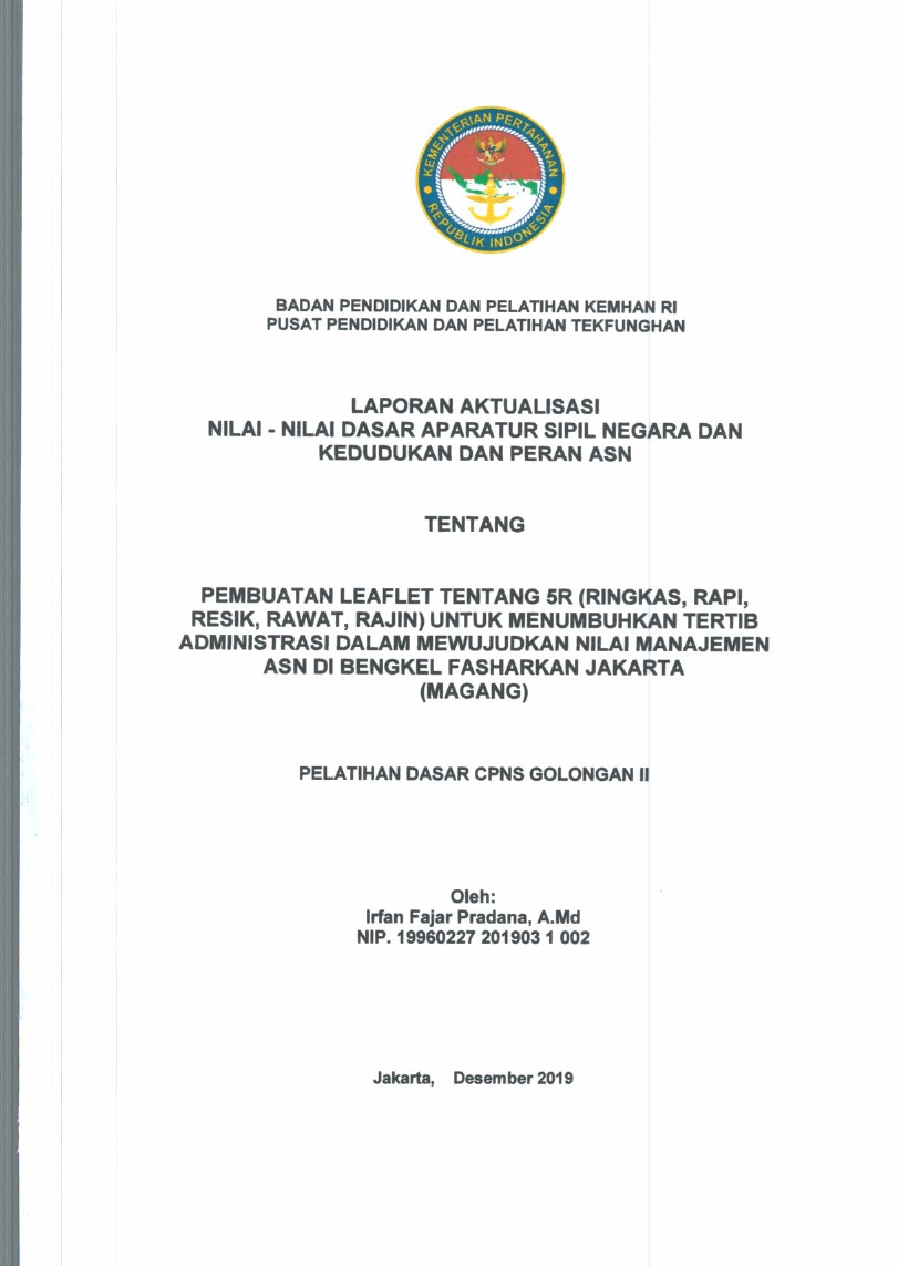 PEMBUATAN LEAFLET TENTANG 5R (RINGKAS, RAPI, RESIK, RAWAT, RAJIN) UNTUK MENUMBUHKAN TERTIB ADMNISTRASI DALAM MEWUJUDKAN NILAI MANAJEMEN ASN DI BENGKEL FASHARKAN JAKARTA (MAGANG)
