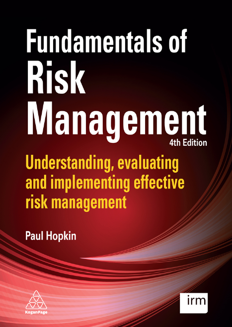 Fundamentals of Risk Management Understanding, evaluating and implementing effective risk management