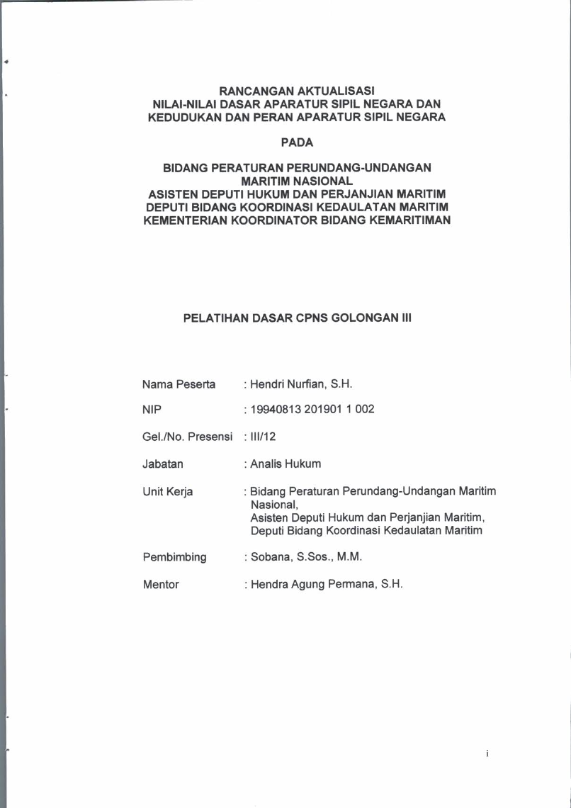 BIDANG PERATURAN PERUNDANG - UNDANGAN MARITIM NASIONAL ASISTEN DEPUTI HUKUM DAN PERJANJIAN MARITIM DEPUTI BIDANG KOORDINASI KEDAULATAN MARITIM KEMENTRIAN KOORDINATOR BIDANG KEMARITIMAN