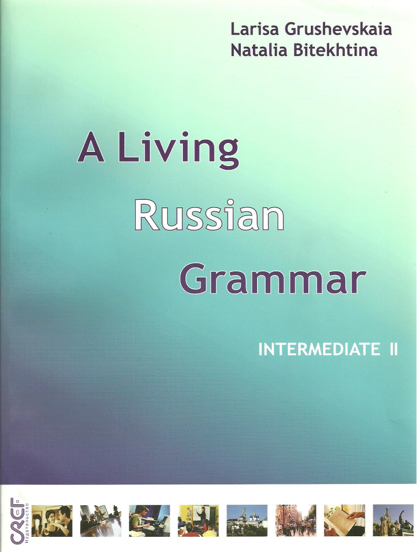 A Living Russian Grammar Part II NTERMEDIATE II