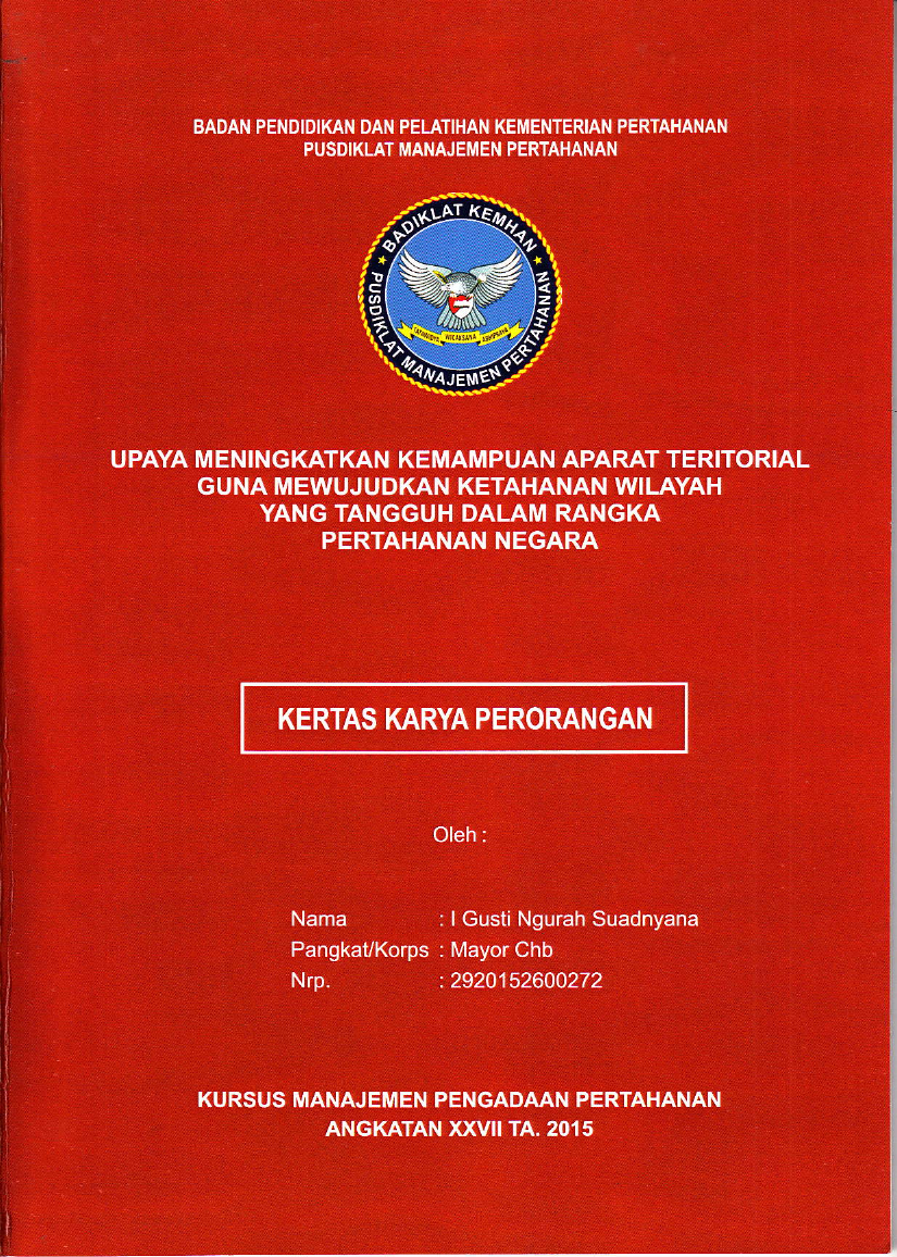 UPAYA MENINGKATKAN KEMAMPUAN APARAT TERITORIAL GUNA MEWUJUDKAN KETAHANAN WILAYAH YANG TANGGUH DALAM RANGKA PERTAHANAN NEGARA