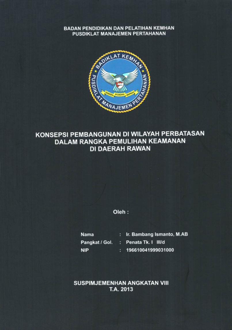 KONSEPSI PEMBANGUNAN DI WILAYAH PERBATASAN DALAM RANGKA PEMULIHAN KEAMANAN DI DAERAH RAWAN