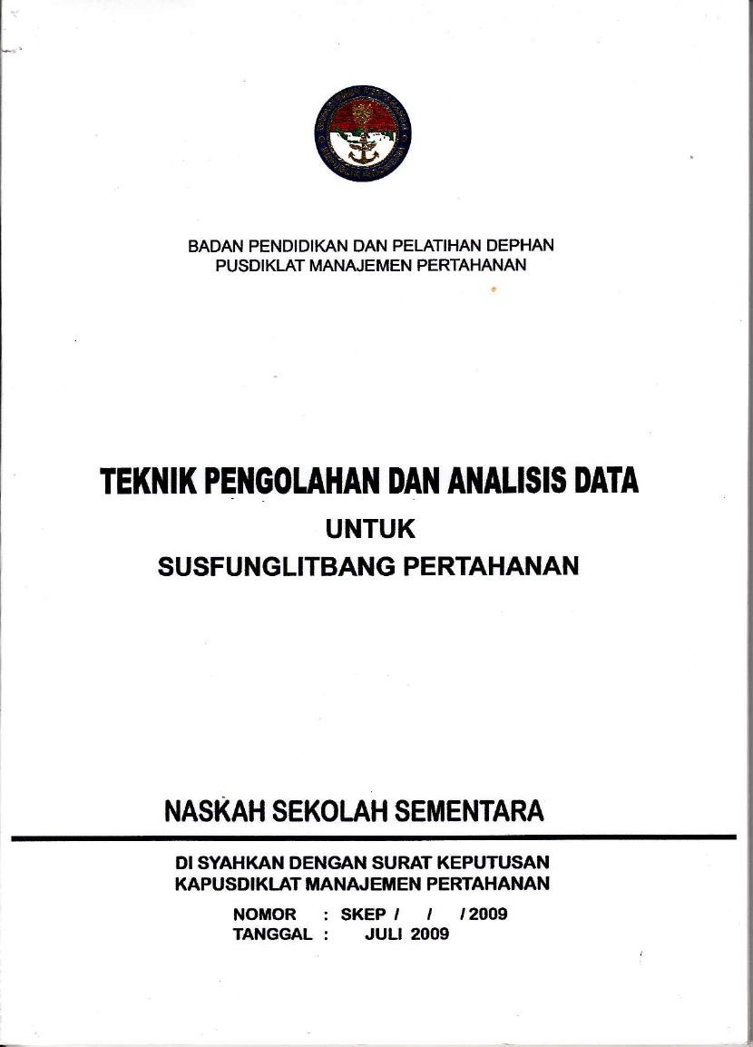 TEKNIK PENGOLAHAN DAN ANALISIS DATA UNTUK SUSFUNGLITBANG PERTAHANAN