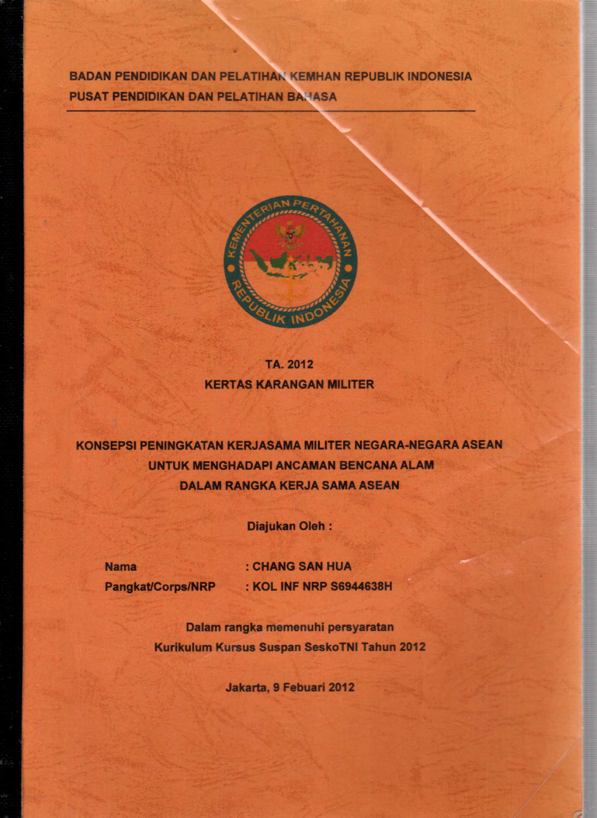 KONSEPSI PENINGKATAN KERJASAMA MILITER NEGARA-NEGARA ASEAN UNTUK MENGHADAPI ANCAMAN BENCANA ALAM DALAM RANGKA KERJA SAMA ASEAN